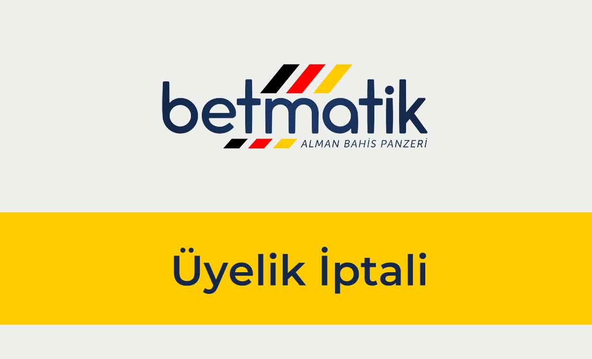 Betmatik Üyelik İptali