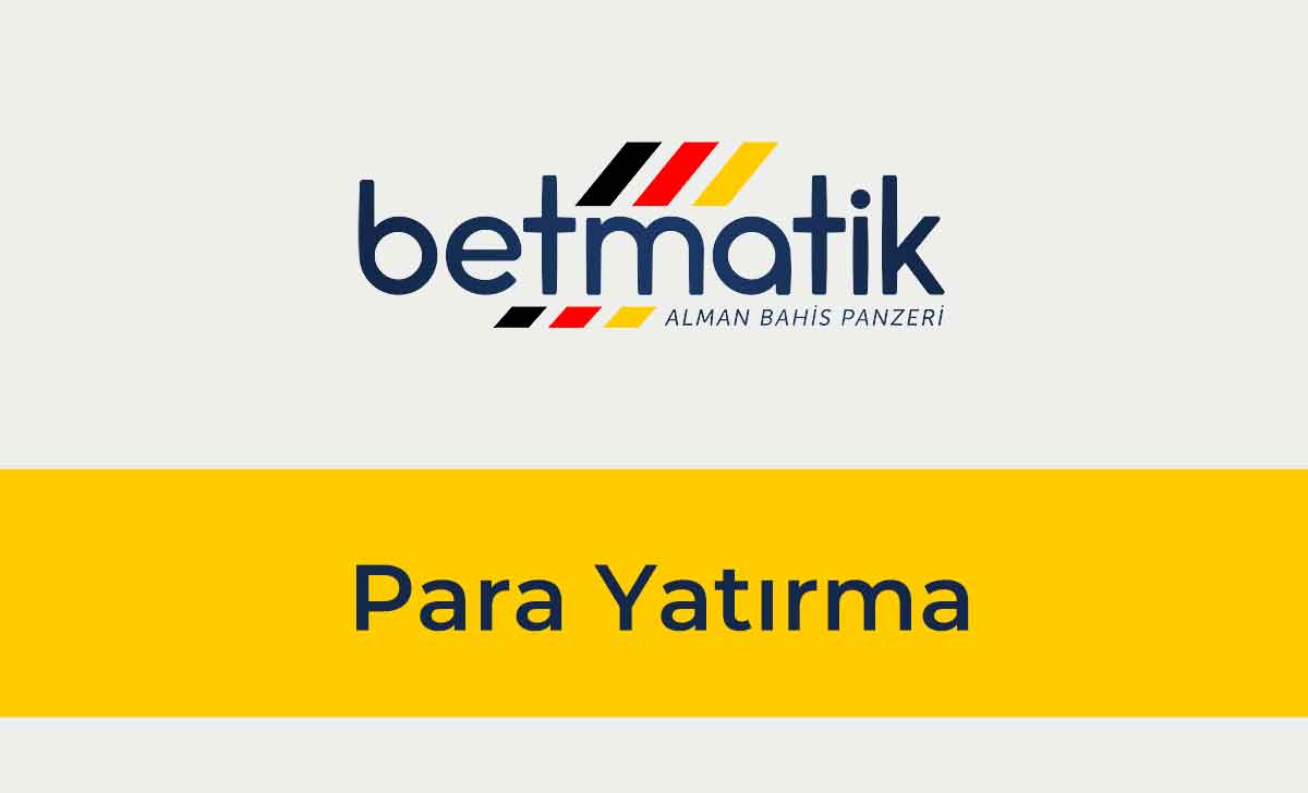 Betmatik Para Yatırma